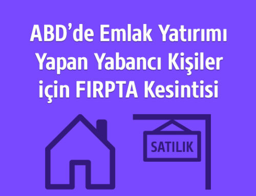 FIRPTA Kesintisini Anlamak: ABD Gayrimenkulünde Yabancı Yatırımcılar İçin Kısa Bir Rehber